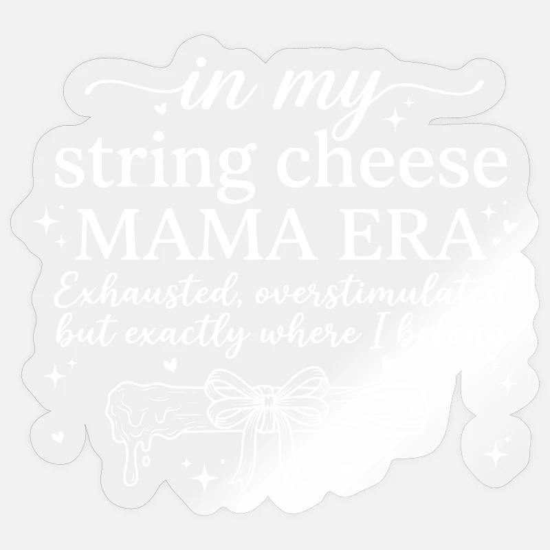 String Cheese Mama épuisée mais joyeuse chemise Sticker taille S (10 x 10 cm)