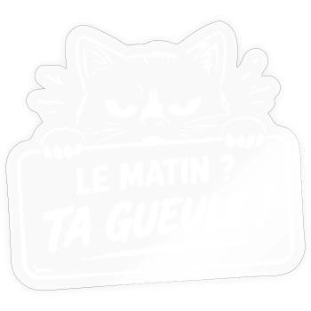 Le matin ? ta gueule ! humour chat café réveil - Sticker taille S (10 x 10 cm) - brillant transparent - Devant