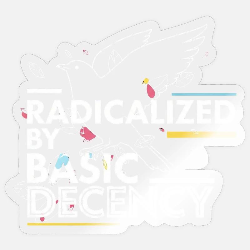 Radicalized by Basic Decency Statement Design - Sticker Größe S (10 x 10 cm) - Transparent glänzend