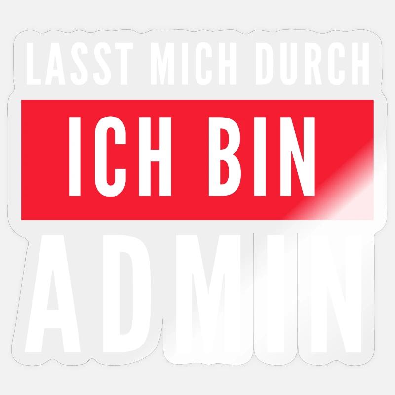 Lasst mich durch ich bin Admin Informatik Spruch - Sticker Größe S (10 x 10 cm) - Transparent glänzend