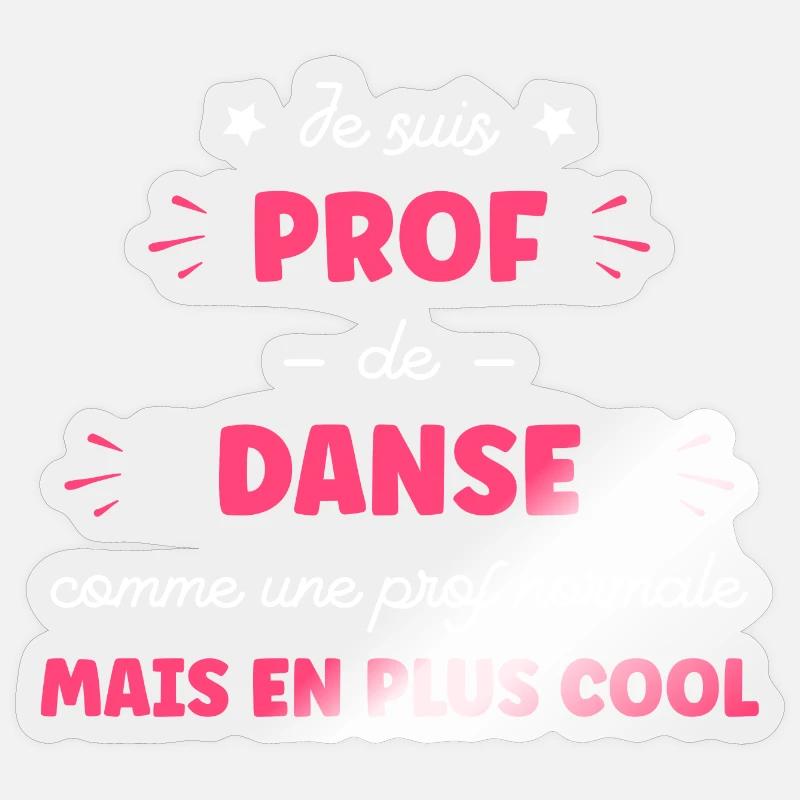 Je suis prof de danse - Sticker taille S (10 x 10 cm) - brillant transparent