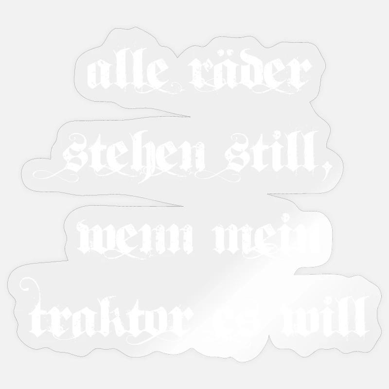 alle Räder stehen still, wenn mein Traktor es will - Sticker Größe S (10 x 10 cm) - Transparent glänzend