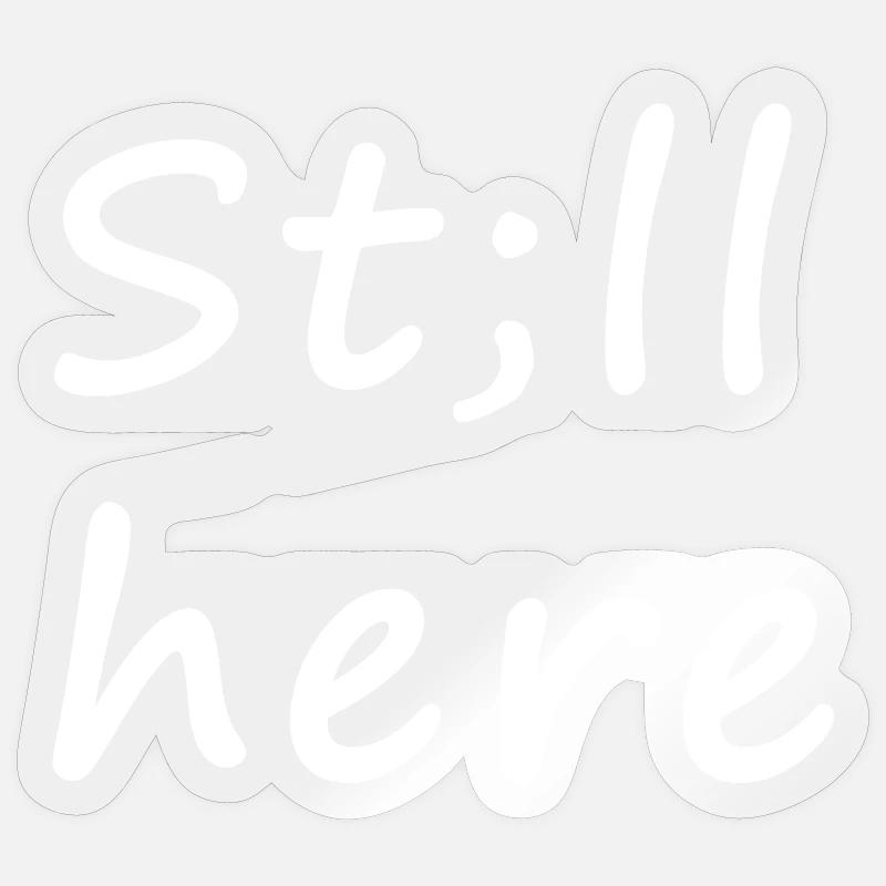 St;ll here – still not silent - Sticker Größe S (10 x 10 cm) - Transparent glänzend