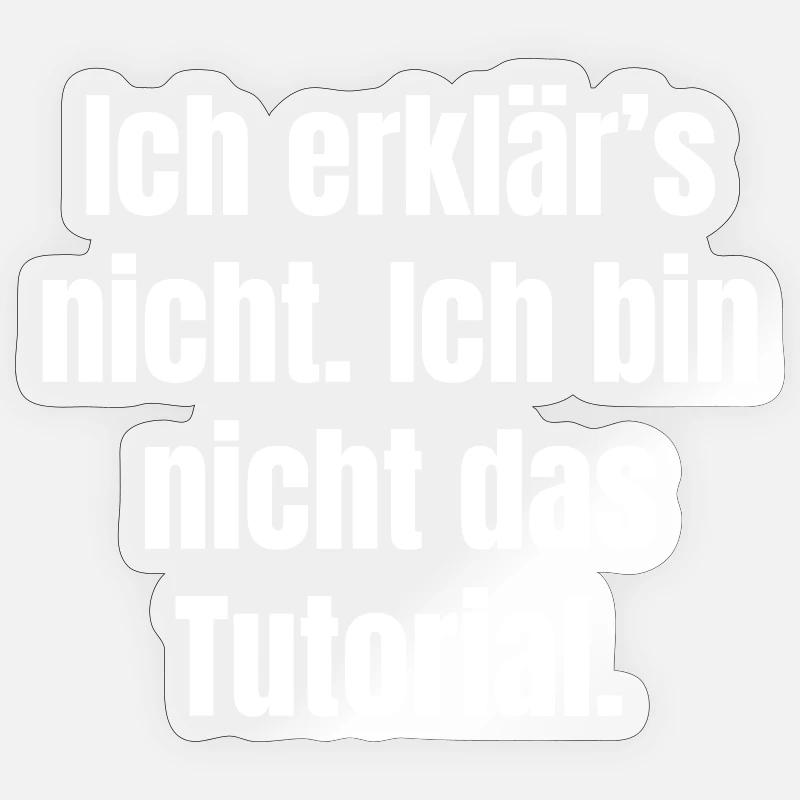 Ich erklär's nicht: Nicht das Tutorial Sticker Größe S (10 x 10 cm)