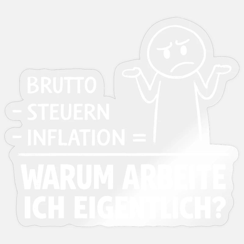 Why do I actually work? Sticker size S (10 x 10 cm)