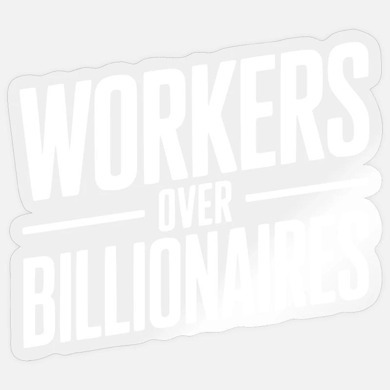 Workers Over Billionaires Sticker size S (10 x 10 cm)