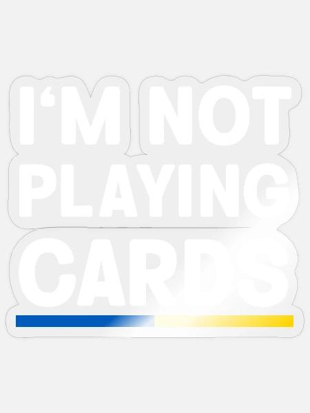 I'm not Playing cards Ukraine Flag - Sticker Größe S (10 x 10 cm) - Transparent glänzend
