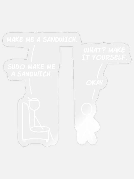 sudo make me a sandwich - Sticker Größe S (10 x 10 cm) - Transparent glänzend