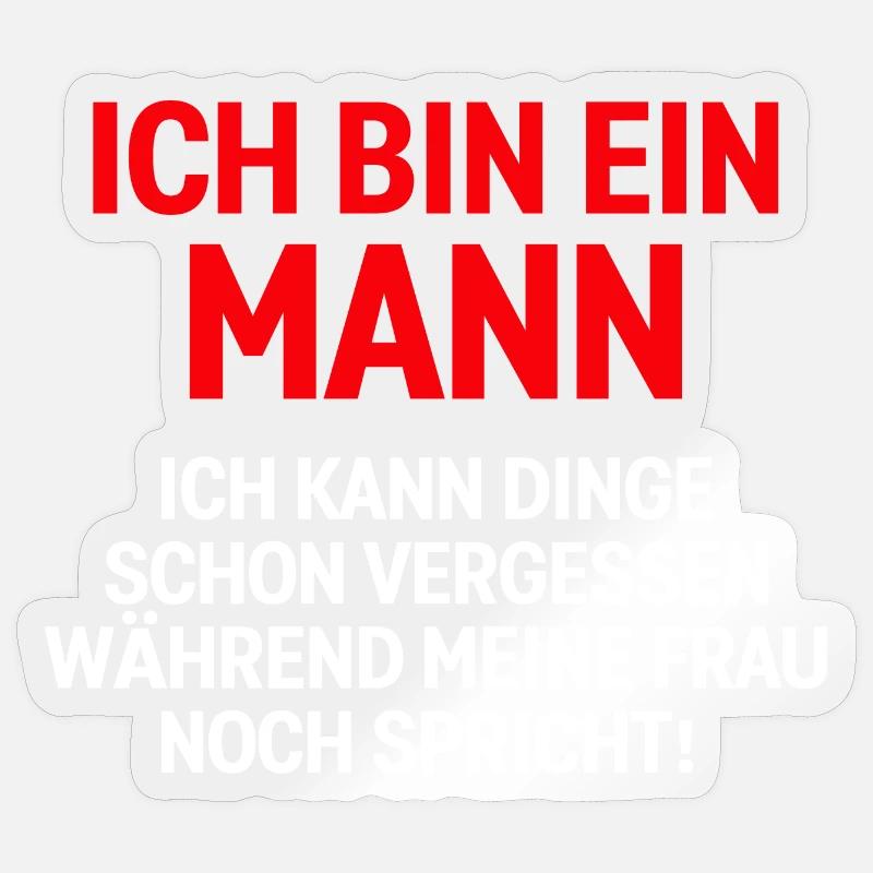 Ich bin ein mann ich kann dinge schon vergessen Sticker Größe S (10 x 10 cm)