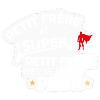 Humorous quote for heroic brother - Sticker size S (10 x 10 cm) - transparent glossy - Front