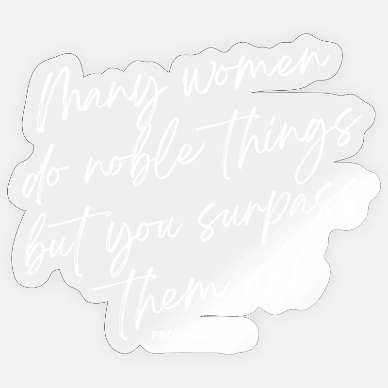 Proverbs 31:29 Christian gift. - Sticker size S (10 x 10 cm) - transparent glossy