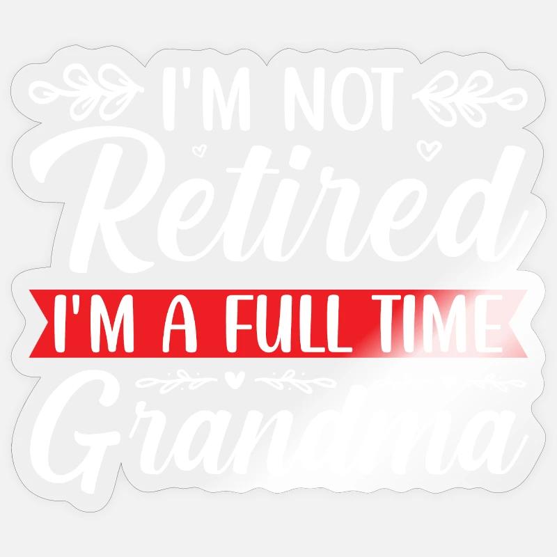 Retired Großmutter Lustiges Spruchdesign Sticker Größe S (10 x 10 cm)