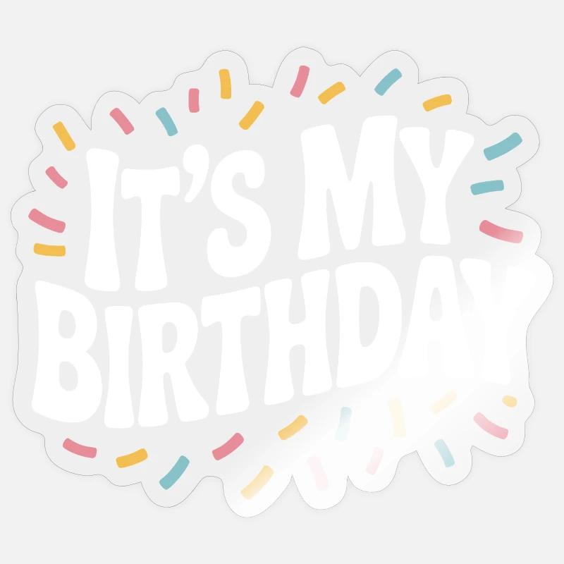 C'est mon anniversaire - Sticker taille S (10 x 10 cm) - brillant transparent