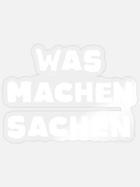 Was machen Sachen - Geschenkidee Handwerker - Sticker Größe S (10 x 10 cm) - Transparent glänzend