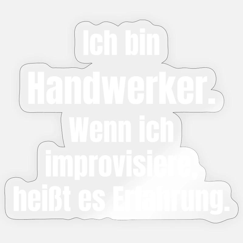 Ich bin Handwerker Spruch Sticker Größe S (10 x 10 cm)