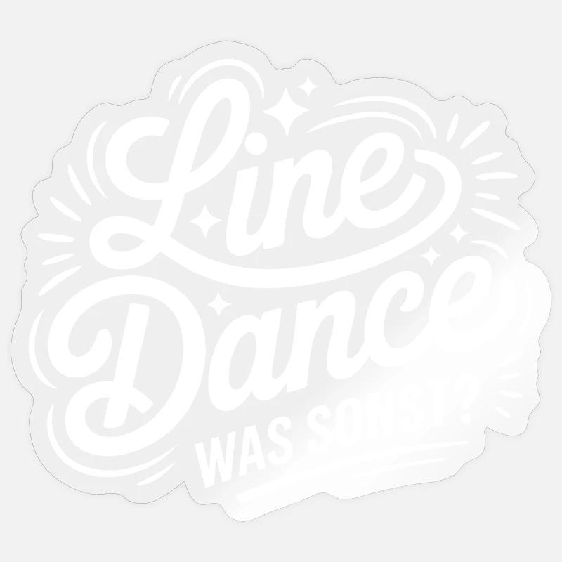 Line Dance What else? - Sticker size S (10 x 10 cm) - transparent glossy