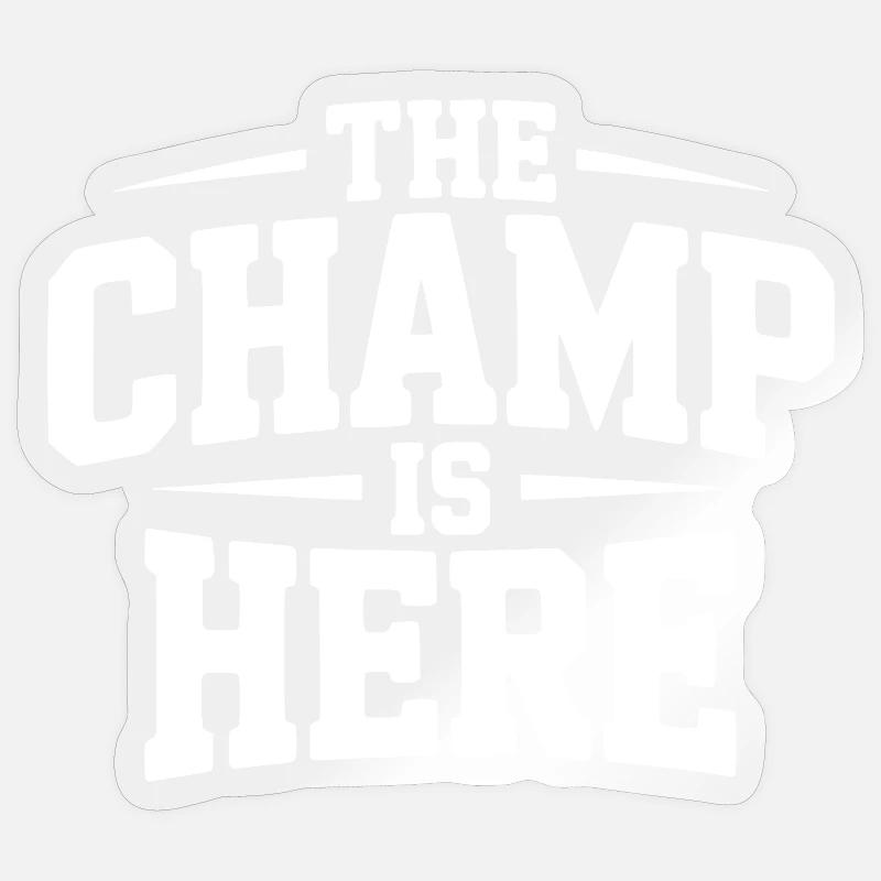 The Champ is Here - Sticker size S (10 x 10 cm) - transparent glossy