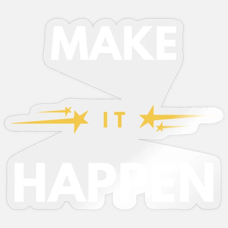 Faites que ça arrive : citation motivationnelle minimale Sticker taille S (10 x 10 cm)