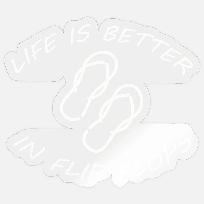 LIFE IS BETTER IN FLIP FLOPS - Sticker Größe S (10 x 10 cm) - Transparent glänzend