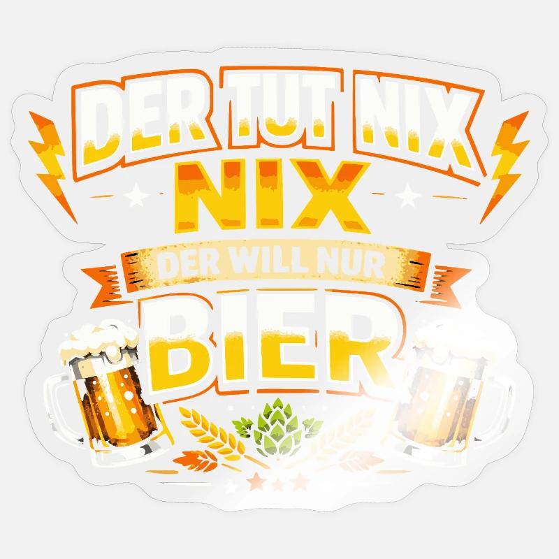 Der tut nix der will nur Bier Spruch Sticker Größe S (10 x 10 cm)