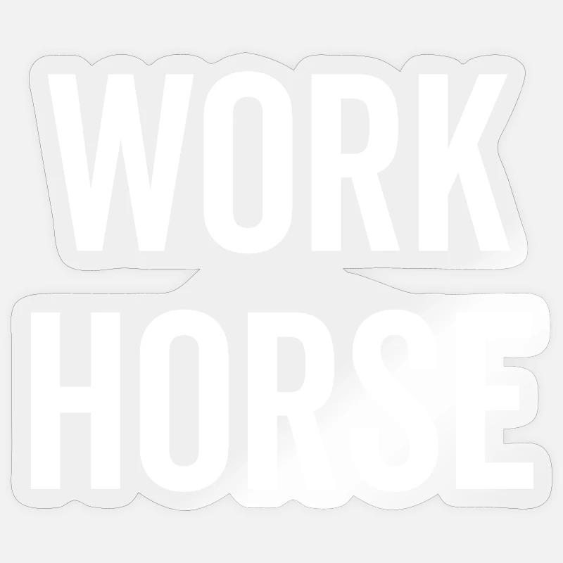 Work Horse - Sticker size S (10 x 10 cm) - transparent glossy
