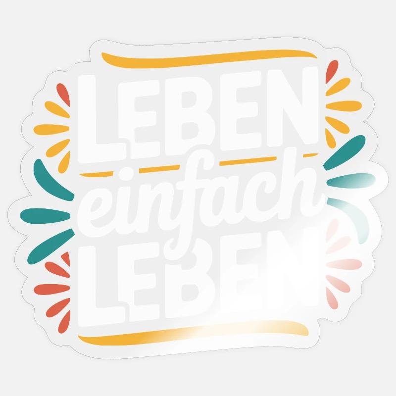 Vivre simplement – Devise de vie positive Design Sticker taille S (10 x 10 cm)