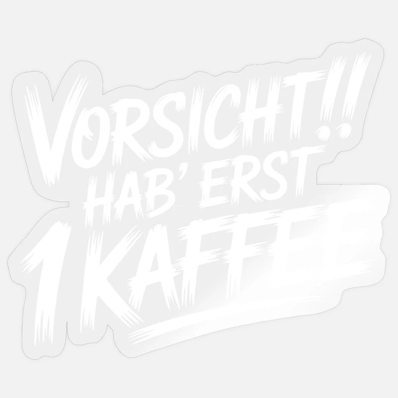 Caution First 1 coffee - Sticker size S (10 x 10 cm) - transparent glossy
