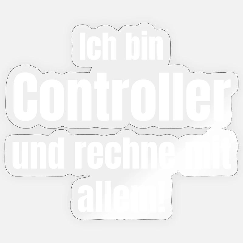 Ich bin Controller – rechne mit allem - Sticker Größe S (10 x 10 cm) - Transparent glänzend