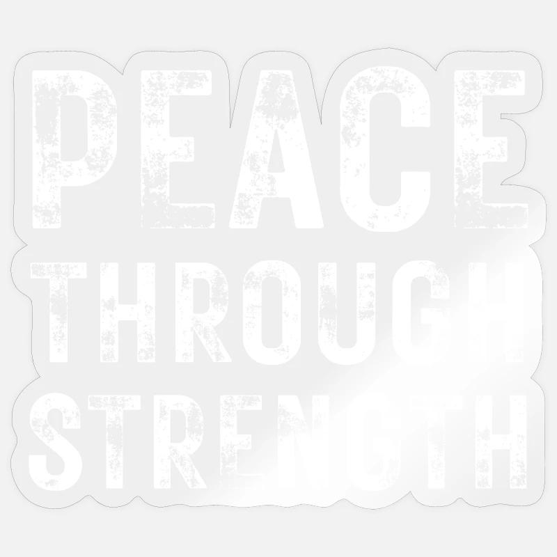 Peace Through Strength  Sticker size S (10 x 10 cm)