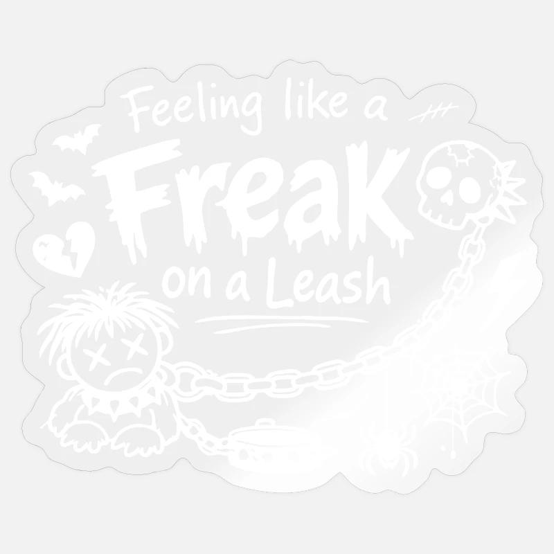 Feeling Like A Freak On A Leash Statement Sticker Größe S (10 x 10 cm)
