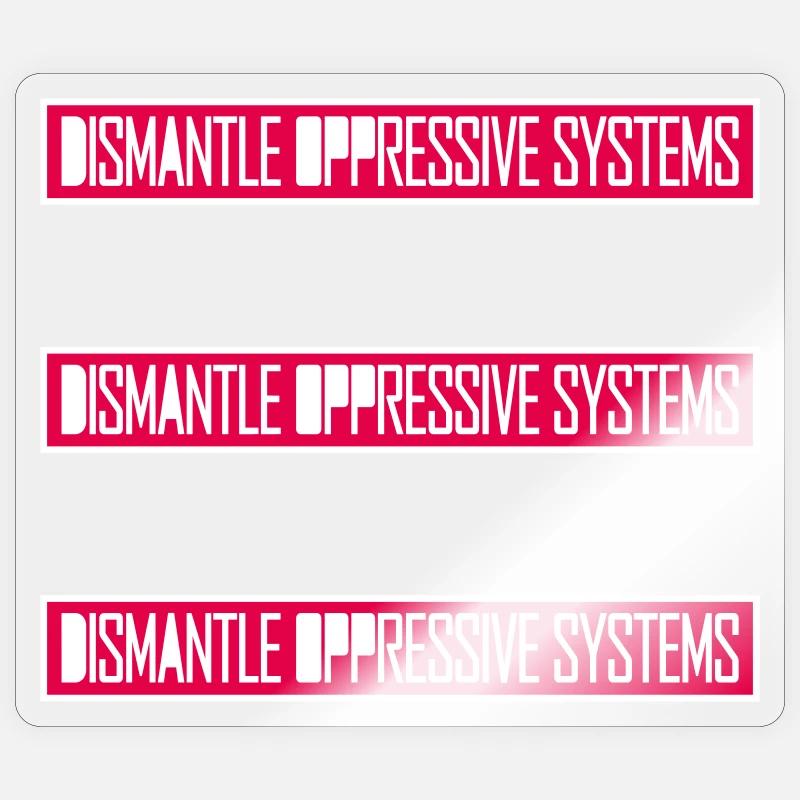 Dismantle Oppressive Systems Aktivismus Statement - Sticker Größe S (10 x 10 cm) - Transparent glänzend