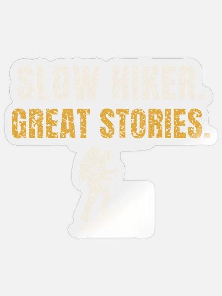 Slow Hiker Great Stories - Sticker Größe S (10 x 10 cm) - Transparent glänzend