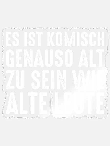 Alt Werden Selbstironie Spruch - Sticker Größe S (10 x 10 cm) - Transparent glänzend