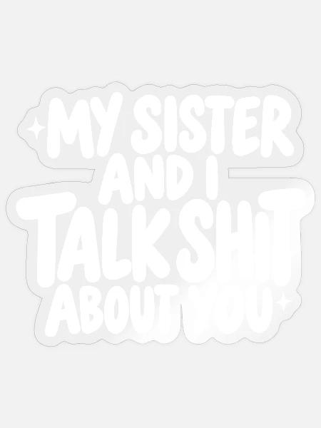Freche Schwester Sprüche Geschenk - Sticker Größe S (10 x 10 cm) - Transparent glänzend