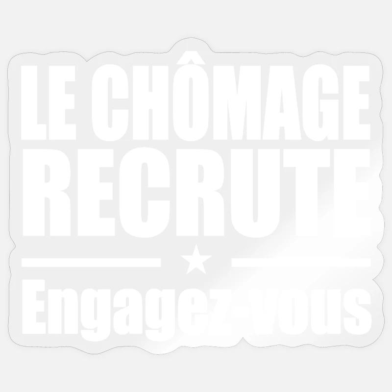 Le Chômage Engagez-vous - Sticker taille S (10 x 10 cm) - brillant transparent