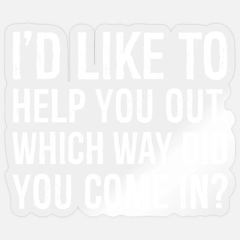 I'd like to help you out which way did you come Sticker size S (10 x 10 cm)