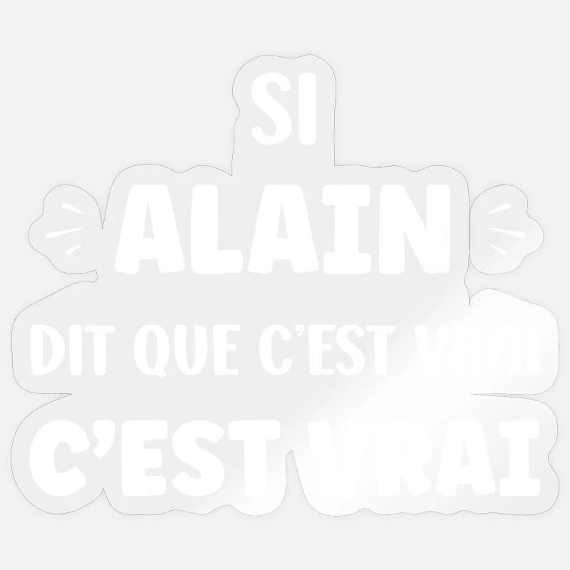 Si Alain dit que c'est vrai Sticker taille S (10 x 10 cm)