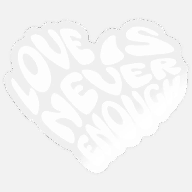 Love Is Never Enough Heart Statement Cohesion Sticker size S (10 x 10 cm)