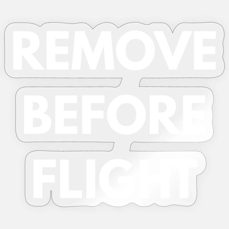 REMOVE BEFORE FLIGHT - Sticker size S (10 x 10 cm) - transparent glossy