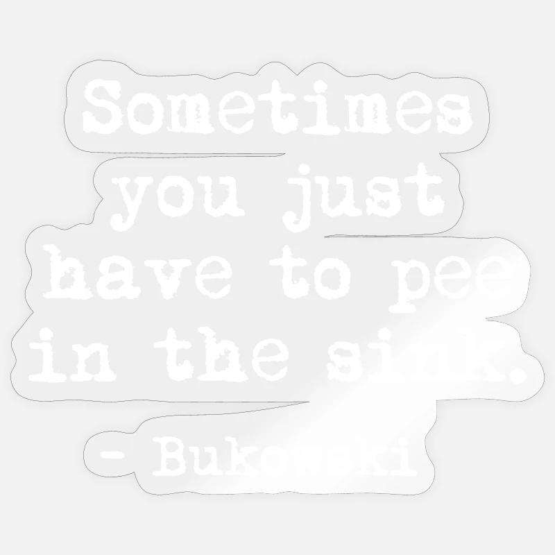 Charles Bukowski Bold Quote Tee - Sticker size S (10 x 10 cm) - transparent glossy