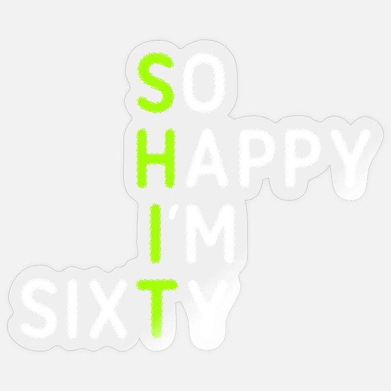 So Happy I'm Sixty - Sticker size S (10 x 10 cm) - transparent glossy