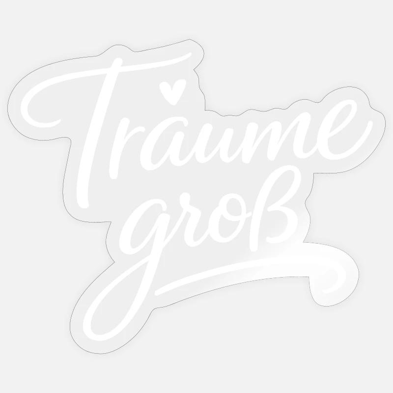 Träume Groß – Handlettering Script - Sticker Größe S (10 x 10 cm) - Transparent glänzend