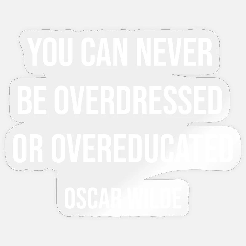 Overdressed oder übergebildetes Zitat-T-Shirt - Sticker Größe S (10 x 10 cm) - Transparent glänzend