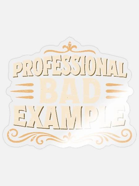 Berufliches schlechtes Beispiel - Sticker Größe S (10 x 10 cm) - Transparent glänzend
