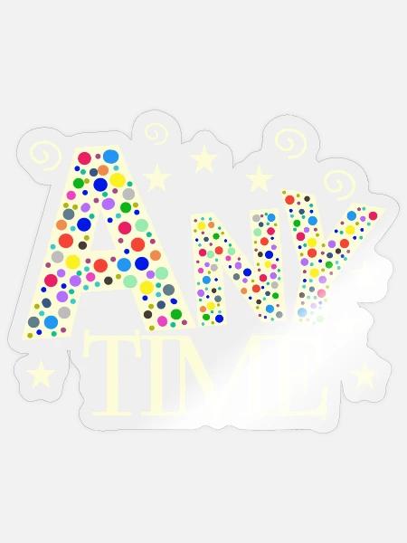 any time text - Sticker Größe S (10 x 10 cm) - Transparent glänzend