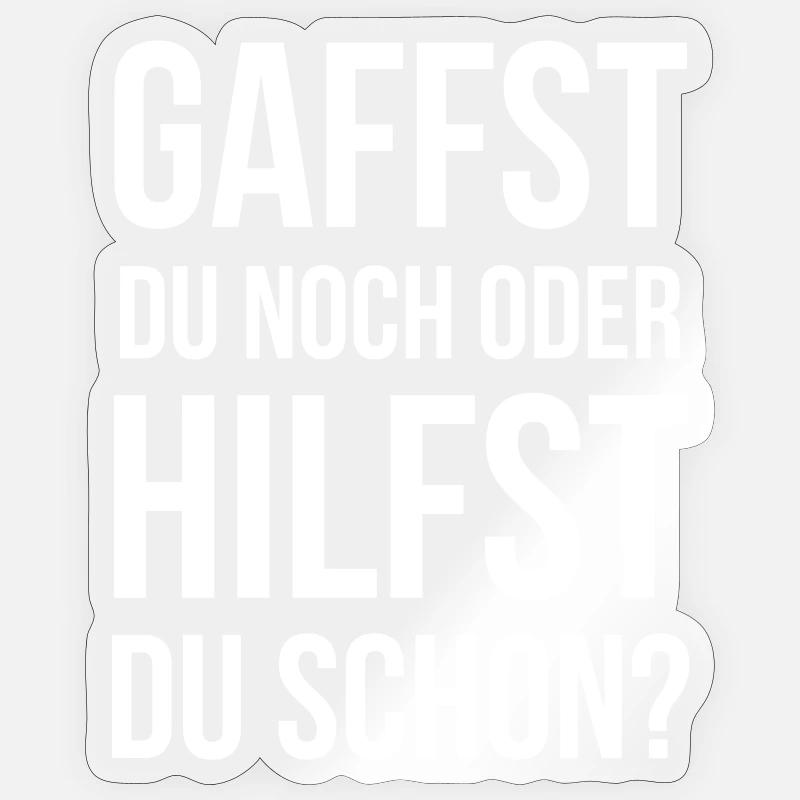 Gaffst du noch oder hilfst du schon? Sticker Größe S (10 x 10 cm)