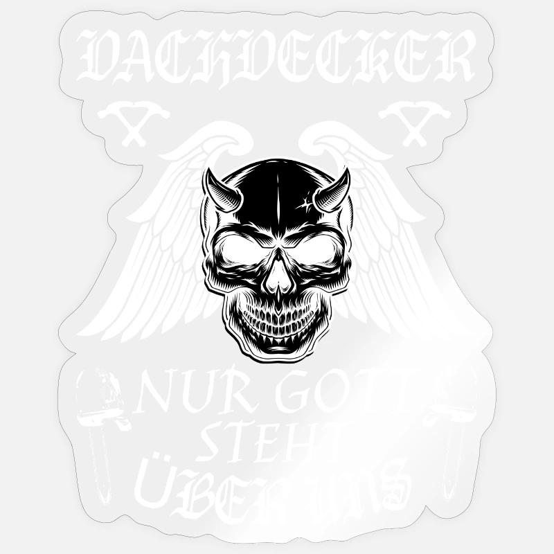Dachdecker ! Nur Gott steht über uns. - Sticker Größe S (10 x 10 cm) - Transparent glänzend