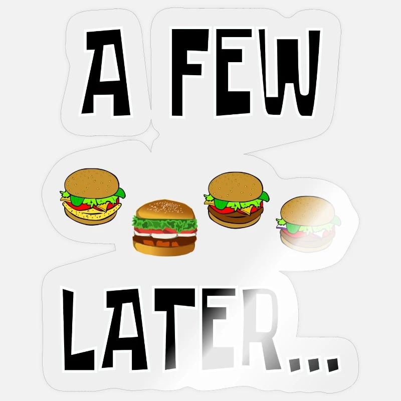 a few hamburgers later - Sticker taille S (10 x 10 cm) - brillant transparent