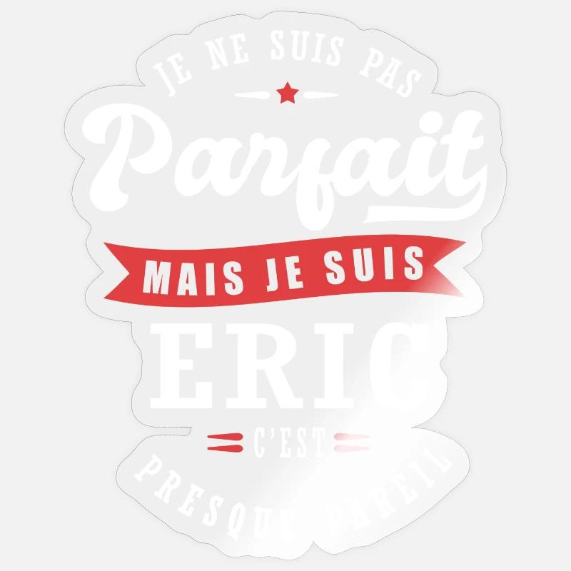Eric Parfait Cadeau prenom eric - Sticker taille S (10 x 10 cm) - brillant transparent
