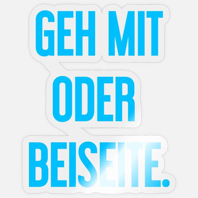 Geh mit oder beiseite - Sticker Größe S (10 x 10 cm) - Transparent glänzend